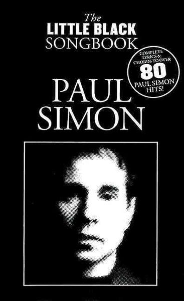 Produktbild: Paul Simon - The Little Black Songbook Complete Lyrics and Chords to Over 80 Classic Paul Simon Songs for Acoustic Guitar Portable Songbook Collection for Singing, Practice, and Performance