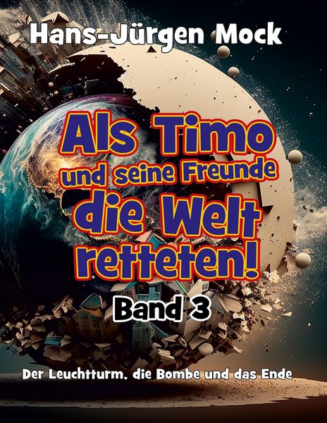 Produktbild: Als Timo und seine Freunde die Welt retteten Band 3