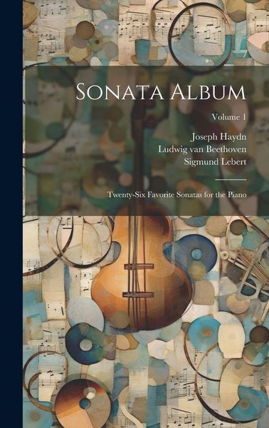 Produktbild: Sonata Album; Twenty-six Favorite Sonatas for the Piano; Volume 1