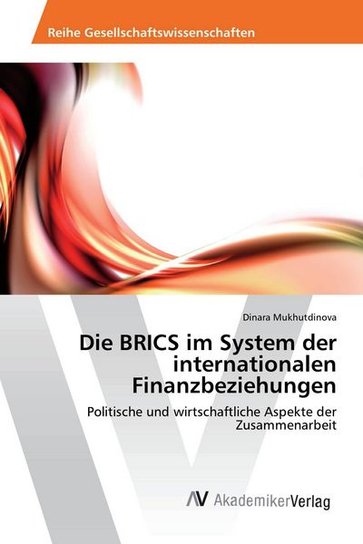 Produktbild: Die BRICS im System der internationalen Finanzbeziehungen