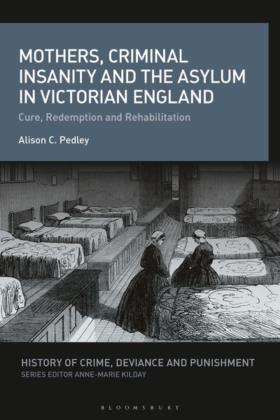 Produktbild: Pedley, A: Mothers, Criminal Insanity and the Asylum in Vict
