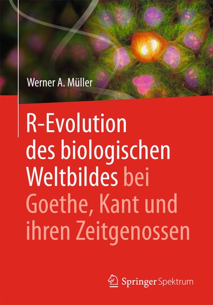 Produktbild: R-Evolution - des biologischen Weltbildes bei Goethe, Kant und ihren Zeitgenossen