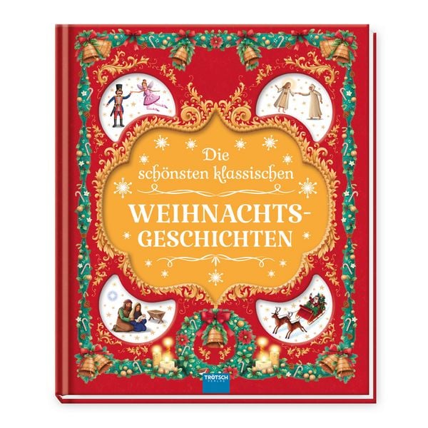 Produktbild: TR&Ouml;TSCH -Geschichtenbuch Die sch&ouml;nsten klassischen Weihnachtsgeschichten| Ab 3 Jahren
