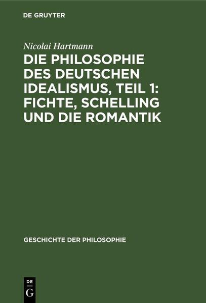 Produktbild: Die Philosophie des deutschen Idealismus, Teil 1: Fichte, Schelling und die Romantik