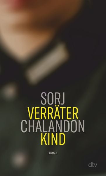 Verräterkind, Gebundene Ausgabe von Sorj Chalandon, dtv, 9783423290333