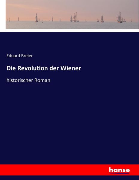 Die Revolution der Wiener, Taschenbuch von Eduard Breier, Hansebooks, 9783743403857