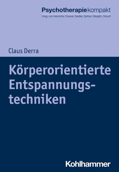 Körperorientierte Entspannungstechniken, Taschenbuch von Claus Derra, Kohlhammer, 978-3-17-031222-7
