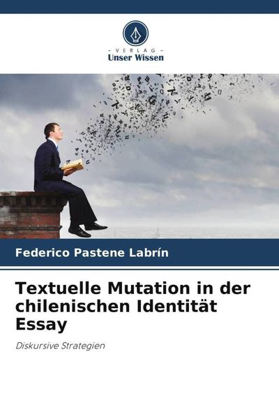 Produktbild: Textuelle Mutation in der chilenischen Identit&auml;t Essay