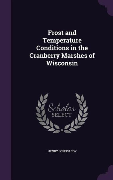 Produktbild: Frost and Temperature Conditions in the Cranberry Marshes of Wisconsin