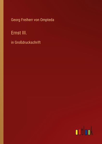 Ernst III., Taschenbuch von Georg Freiherr Ompteda, Outlook, 9783368473983