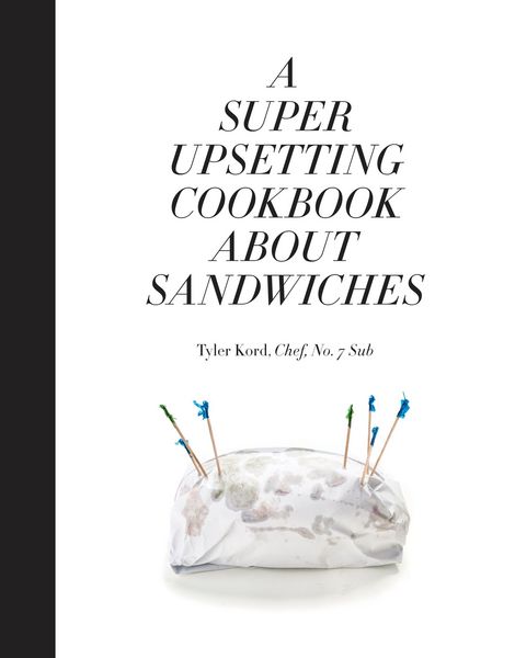 Produktbild: A Super Upsetting Cookbook About Sandwiches