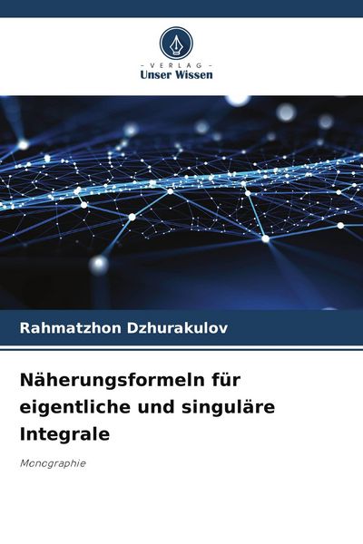 Näherungsformeln für eigentliche und singuläre Integrale -