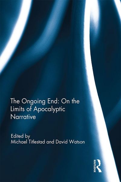 Produktbild: The Ongoing End: On the Limits of Apocalyptic Narrative