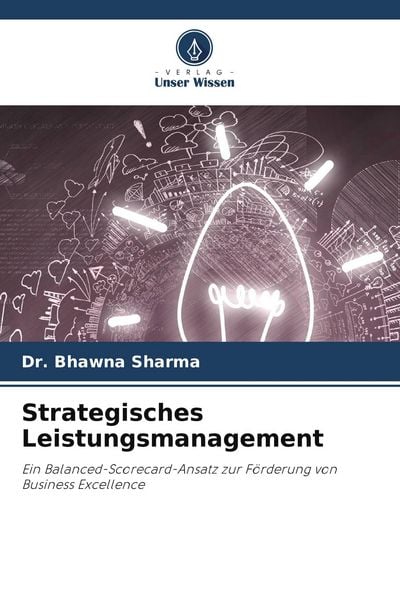 Strategisches Leistungsmanagement, Taschenbuch von Bhawna Sharma, Verlag Unser Wissen, 9786209809033
