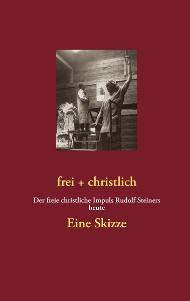 Frei + christlich - Eine Skizze