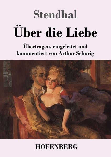 Über die Liebe, Taschenbuch von Stendhal Stendhal, Hofenberg, 9783843089784