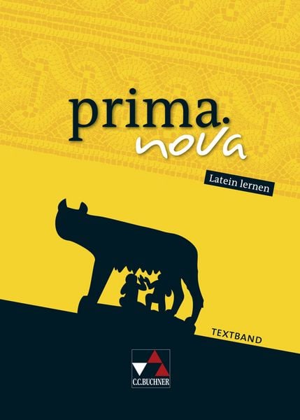 Prima.nova Latein lernen. Textband, Gebundene Ausgabe von Josef Burdich,Martin Biermann,Roswitha Czimmek,Wolfgang Freytag,Christian Müller, Buchner,