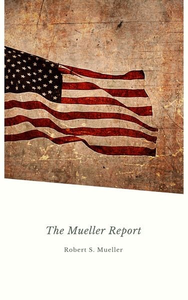 Produktbild: Report on the Investigation into Russian Interference in the 2016 Presidential Election: Mueller Report