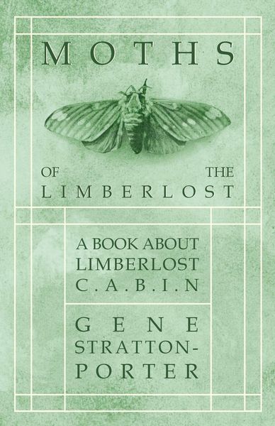Produktbild: Moths of the Limberlost - A Book About Limberlost Cabin