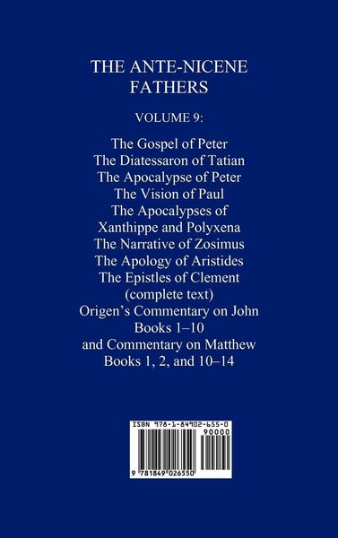 Produktbild: Ante-Nicene Fathers Volume 9. the Gospel of Peter, the Diatessaron of Tatian, the Apocalypse of Peter, the Vision of Paul, the Apocalypses of the Virg