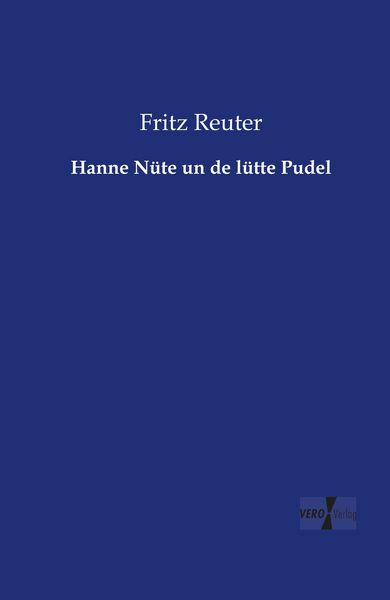 Hanne Nüte un de lütte Pudel, Taschenbuch von Fritz Reuter, BoD - Books on Demand, 9783956106583