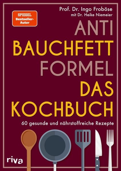 Anti-Bauchfett-Formel – Das Kochbuch, Taschenbuch von Ingo Froböse, Riva, 9783742329158
