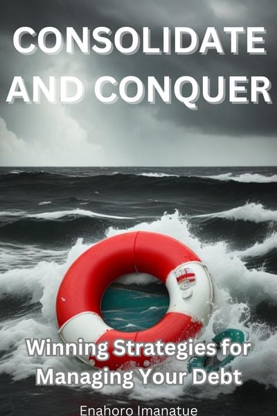 Produktbild: Consolidate and Conquer: Winning Strategies for Managing Your Debt