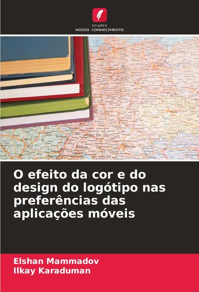 Produktbild: O efeito da cor e do design do log&oacute;tipo nas prefer&ecirc;ncias das aplica&ccedil;&otilde;es m&oacute;veis