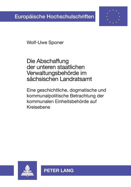 Produktbild: Die Abschaffung der unteren staatlichen Verwaltungsbeh&ouml;rde im s&auml;chsischen Landratsamt