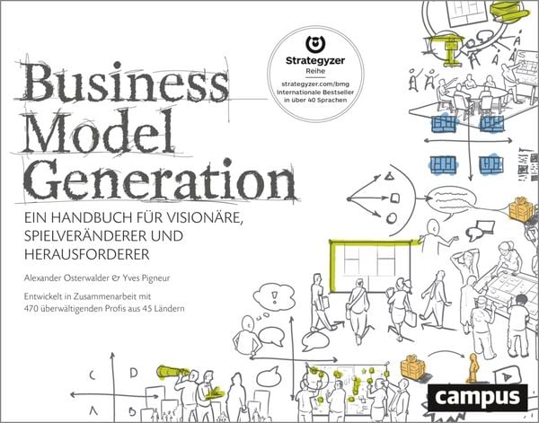 Business Model Generation, Taschenbuch von Alexander Osterwalder , Yves Pigneur, Campus, 9783593394749