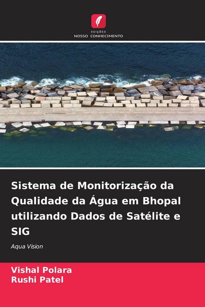 Produktbild: Sistema de Monitoriza&ccedil;&atilde;o da Qualidade da &Aacute;gua em Bhopal utilizando Dados de Sat&eacute;lite e SIG
