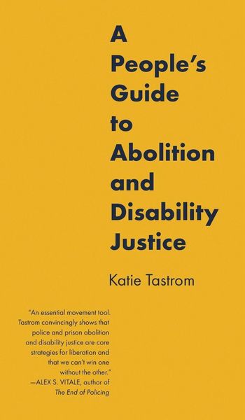 Produktbild: A People's Guide to Abolition and Disability Justice