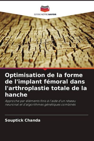 Produktbild: Optimisation de la forme de l'implant f&eacute;moral dans l'arthroplastie totale de la hanche