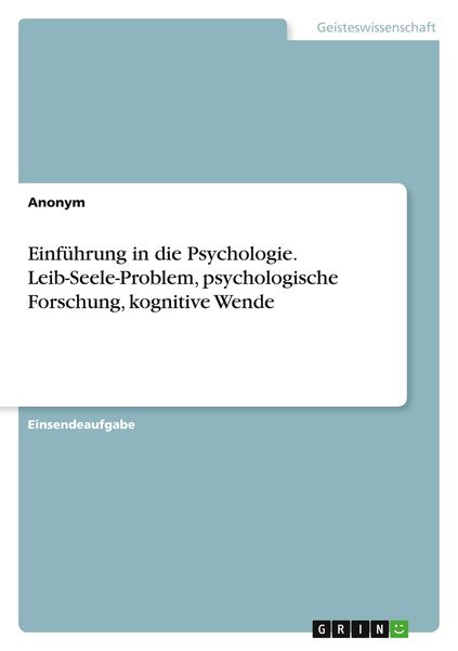 Produktbild: Einf&uuml;hrung in die Psychologie. Leib-Seele-Problem, psychologische Forschung, kognitive Wende