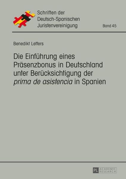Produktbild: Die Einf&uuml;hrung eines Pr&auml;senzbonus in Deutschland unter Ber&uuml;cksichtigung der &laquo;prima de asistencia&raquo; in Spanien