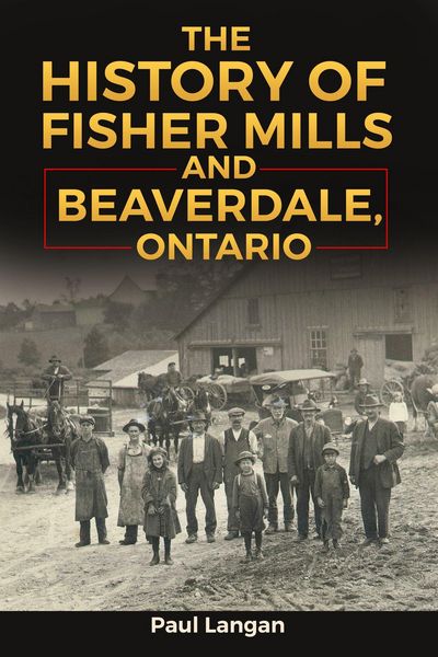 Produktbild: The History of Fisher Mills and Beaverdale, Ontario