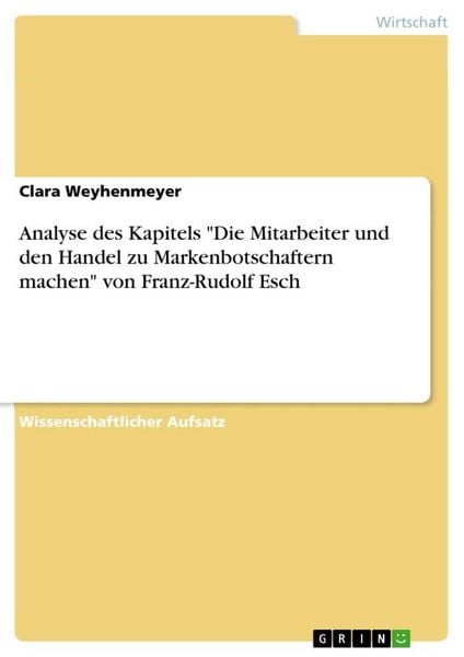 Produktbild: Analyse des Kapitels "Die Mitarbeiter und den Handel zu Markenbotschaftern machen" von Franz-Rudolf Esch
