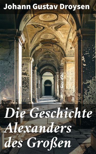Produktbild: Die Geschichte Alexanders des Gro&szlig;en