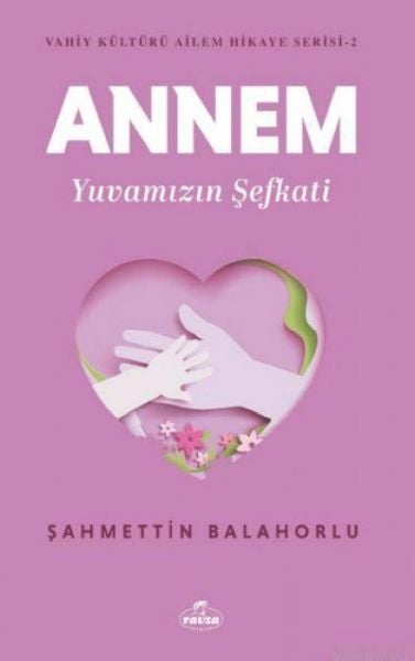 Produktbild: Annem Yuvamizin Sefkati - Vahiy K&uuml;lt&uuml;r&uuml; Ailem Hikaye Serisi - 2