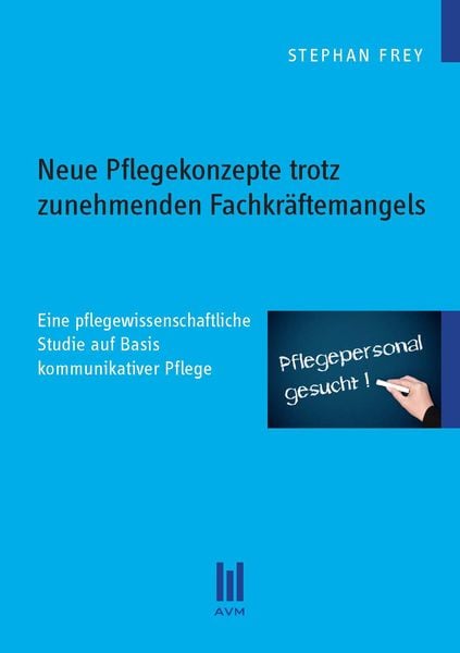 Produktbild: Neue Pflegekonzepte trotz zunehmenden Fachkr&auml;ftemangels