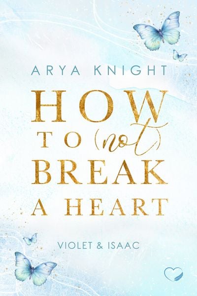 Produktbild: How To (Not) Break A Heart