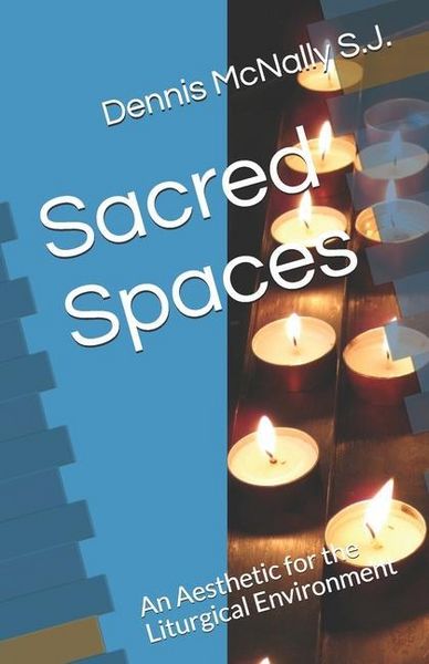Produktbild: Sacred Spaces: An Aesthetic for the Liturgical Environment