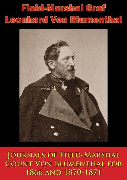 Produktbild: Journals of Field-Marshal Count Von Blumenthal for 1866 and 1870-1871