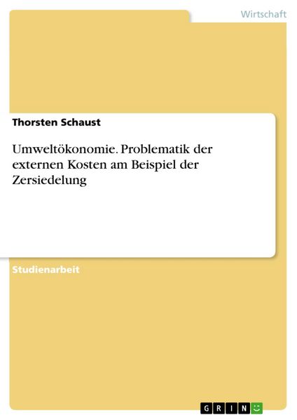 Produktbild: Umwelt&ouml;konomie. Problematik der externen Kosten am Beispiel der Zersiedelung