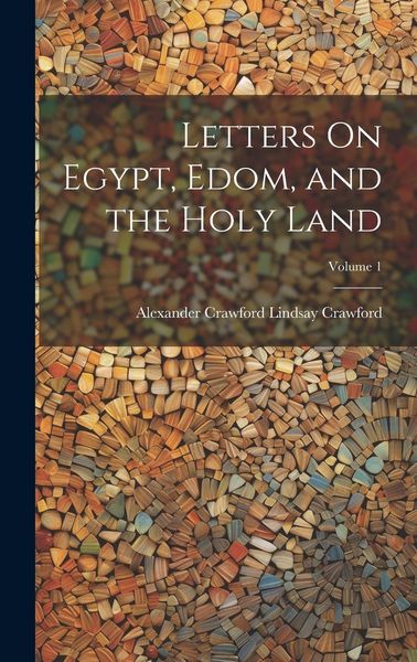 Produktbild: Letters On Egypt, Edom, and the Holy Land; Volume 1