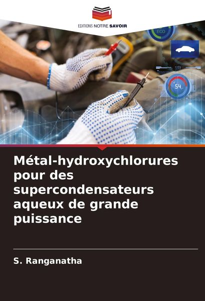 Produktbild: M&eacute;tal-hydroxychlorures pour des supercondensateurs aqueux de grande puissance