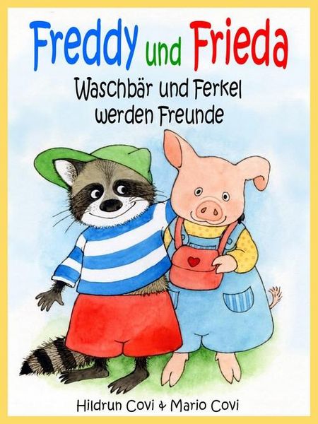 Produktbild: FREDDY UND FRIEDA - Waschb&auml;r und Ferkel werden Freunde