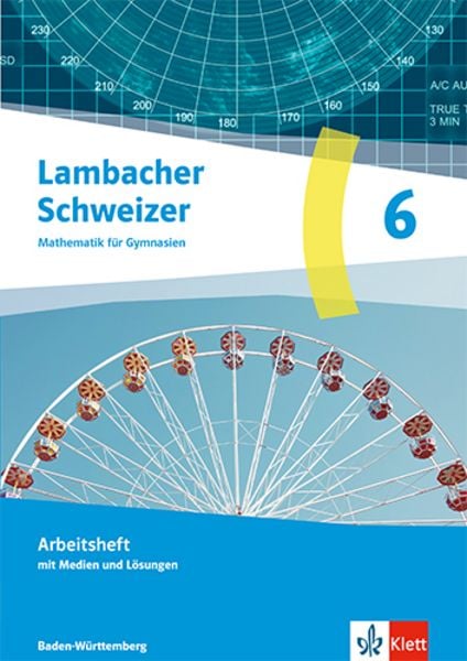 Lambacher Schweizer Mathematik 6. Ausgabe Baden-Württemberg, Set von , Klett Schulbuchverlag, 978-3-12-736362-3
