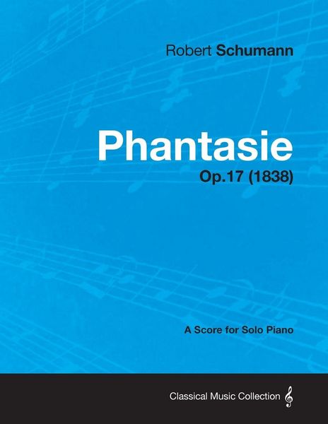 Produktbild: Phantasie - A Score for Solo Piano Op.17 (1838)