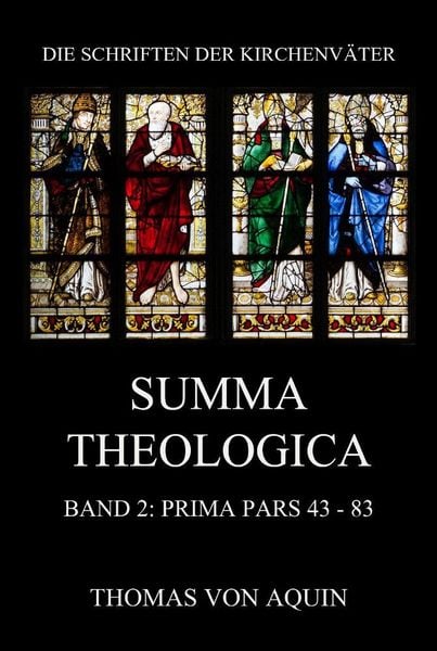 Produktbild: Summa Theologica, Band 2: Prima Pars, Quaestiones 43- 83